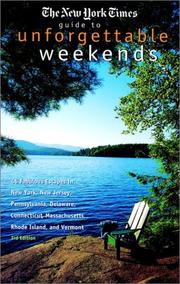 The New York Times Guide to Unforgettable Weekends by Reporters of the New York Times