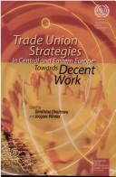 Cover of: Trade Union Strategies in Central And Eastern Europe Towards Decent Work