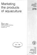 Cover of: Marketing the Products of Aquaculture (Fao Fisheries Technical Paper, No 276/Pbn F3039)