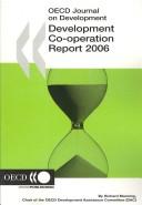 Cover of: Development Co-operation Report 2006: Efforts and Policies of the Members of the Development Assistance Committee (Development Co-Operation Report: Efforts ... of the Development Assistance Committee)