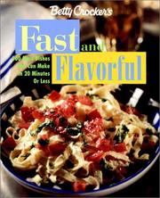 Cover of: Betty Crocker's Fast and Flavorful: 100 Main Dishes You Can Make in 20 Minutes or Less