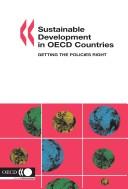 Cover of: Sustainable Development in Oecd Countries: Getting the Policies Right
