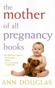 Cover of: The Mother of All Pregnancy Books by Ann Douglas, Ann Douglas