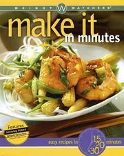 Cover of: Weight Watchers Make It in Minutes: Easy Recipes in 15, 20, and 30 Minutes