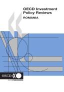 Cover of: Oecd Investment Policy Reviews Romania (Oecd Investment Policy Reviews)
