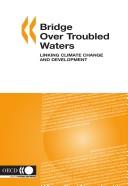 Cover of: Bridge over Troubled Waters: Linking Climate Change And Development