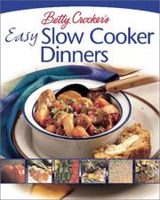 Cover of: Betty Crocker's Easy Slow Cooker Dinners: Delicious Dinners the Whole Family Will Love (Betty Crocker)
