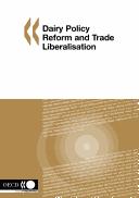 Dairy Policy Reform And Trade Liberalisation by 