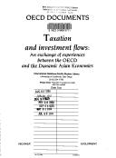 Cover of: Taxation and Investment Flows: An Exchange of Experiences Between the Oecd and the Dynamic Asian Economies (Oecd Documents)