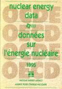 Cover of: Nuclear Energy Data = Donnees Sur L'Energie Nucleaire, 1995: Oecd/Ocde (Nuclear Energy Data)