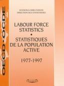 Cover of: Labour Force Statistics 1977/1997: Statistiques De LA Population Active