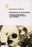 Cover of: Networks of Innovation: Towards New Models for Managing Schools and Systems