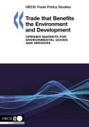 Cover of: Trade That Benefits the Environment and Development: Opening Markets for Environmental Goods and Services (Trade Policy Studies)