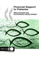 Cover of: Financial Support to Fisheries: Implications for Sustainable Development