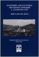 Cover of: Economic and Cultural Transitions Towards a Learning City by Ceri