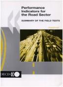 Cover of: Performance Indicators for the Road Sector: Summary of the Field Tests