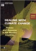 Cover of: Dealing with climate change: policies and measures in IEA member countries. 2002 edition