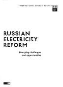 Cover of: Russian electricity reform: emerging challenges and opportunities.