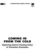 Cover of: Coming in from the cold: improving district heating policy in transition economies.