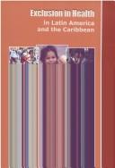 Cover of: Exclusion in Health in Latin America and the Caribbean (PAHO Occasional Publication)