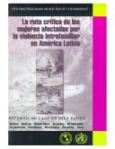 Cover of: La ruta crítica de las mujeres afectadas por la violencia intrafamiliar en América Latina