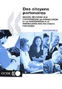 Cover of: DES Citoyens Partenaires: Manuel De L'Ocde Sur L'Information, La Consultation Et La Particpation ? La Formulation DES Politiques Publiques