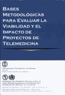 Cover of: Bases metodológicas para evaluar la viabilidad y el impacto de proyectos de telemedicina