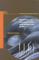 Cover of: Globalization and Educational Reform: What Planners Need to Know (Fundamentals of Educational Planning)