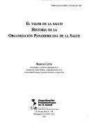 Cover of: Valor De La Salud/health Value: Historia De La Organizacion Panamericana De La Salud