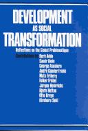 Cover of: Development As Social Transformation: Reflections on the Global Problematique