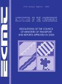 Cover of: European Conference of Ministers of Transport 47th Annual Report 2000: Activities of the Conference. Resolutions of the Council of Ministers of Transport and Reports Approved in 2000