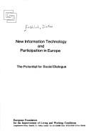 Cover of: New information technology and participation in Europe: the potential for social dialogue.