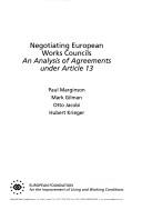 Cover of: Negotiating European Works Councils by European Foundation for the Improvement of Living & Working Conditions, European Foundation for the Improvement of Living & Working Conditions