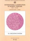 Cover of: International Classification of Rodent Tumours: Part 1: The Rat Fascicle No. 10: Digestive System (DISCONTINUED (IARC Scient Pub))