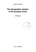 Cover of: The demographic situation in the European Union by European Commission.
