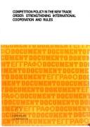 Cover of: Competition Policy in the New Trade Order by European Communities, European Communities