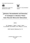 Laboratory decontamination and destruction of carcinogens in laboratory wastes by M. Castegnaro