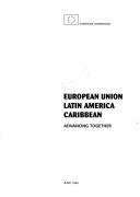 Cover of: European Union, Latin America, Caribbean: Advancing together