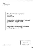 Cover of: The Commission's programme for 1996, (COM(95) 512 final): Presentation to the European parliament by President Jacques Santer, Strasbourg, 12 December 1995. Resolution of the European Parliament on the programme for 1996.