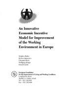 Cover of: An Innovative Economic Incentive Model for Improvement of the Working Environment in Europe (Information Booklet Series: 24)