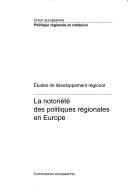 Cover of: La notoriete des politiques regionales en Europe (Etudes de developpement regional ; 23) by Commission of the European Communities