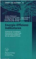 Cover of: Energie-Effizienz-Indikatoren: Statistische Grundlagen, theoretische Fundierung und Orientierungsbasis für die politische Praxis (Umwelt und Ökonomie)