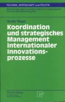 Cover of: Koordination und strategisches Management internationaler Innovationsprozesse (Technik, Wirtschaft und Politik)
