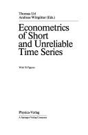 Cover of: Econometrics of Short and Unreliable Time Series (Studies in Empirical Economics)