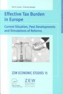 Cover of: Effective Tax Burden in Europe: Current Situation, Past Developments and Simulations of Reforms (ZEW Economic Studies)