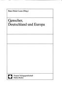 Cover of: Genscher, Deutschland und Europa. Schriften des Zentrum für Europäische Intergrationsforschung (ZEI), Bd. 50 by Hans-Dieter Lucas