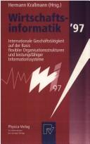 Cover of: Wirtschaftsinformatik 97: Internationale Geschäftstätigkeit auf der Basis flexibler Organisationsstrukturen und leistungsfähiger Informationssysteme