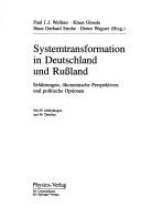 Cover of: Systemtransformation in Deutschland und Rußland: Erfahrungen, ökonomische Perspektiven und politische Optionen (Wirtschaftswissenschaftliche Beiträge)