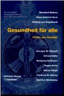Cover of: Gesundheit für alle. Fiktion oder Realität? by Bernhard Badura, Klaus Dietrich Bock, Dietrich Engelhardt, Wolfgang Schlicht, Hans-Hermann Dickhuth