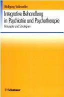 Cover of: Integrative Psychiatrie und Psychotherapie. Konzepte und Strategien.